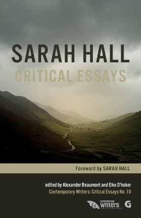 Sarah Hall: Critical Essays by Elke D'Hoker 9781780241043