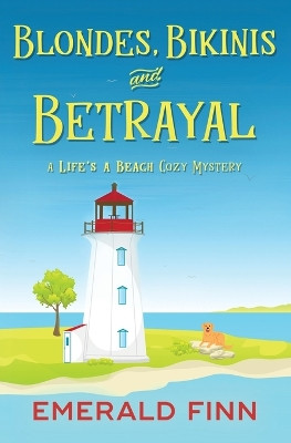 Blondes, Bikinis and Betrayal by Emerald Finn 9781925607109
