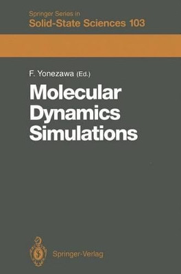 Molecular Dynamics Simulations: Proceedings of the 13th Taniguchi Symposium Kashikojima, Japan, November 6-9, 1990 by Fumiko Yonezawa 9783642847158