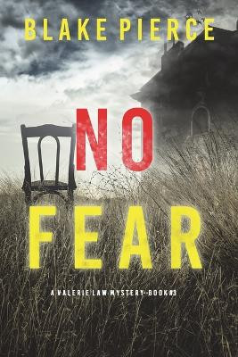 No Fear (A Valerie Law FBI Suspense Thriller-Book 3) by Blake Pierce 9781094377223