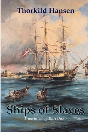 Ships of Slaves by Thorkild Hansen 9789988647537