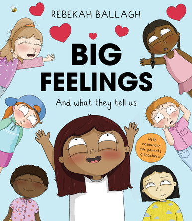 Big Feelings: And what they tell us Rebekah Ballagh 9781761069482