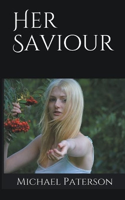 Her Saviour by Michael Paterson 9798201460679
