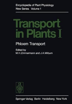 Transport in Plants I: Phloem Transport by Martin H. Zimmermann 9783642661631