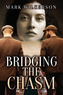 Bridging The Chasm by Mark Wilkerson 9798893563559