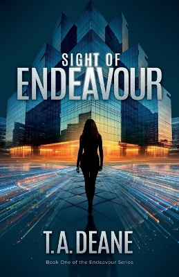 Sight of Endeavour by T A Deane 9781739574000