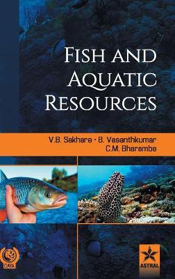 Fish and Aquatic Resources by V. B. Sakhare 9789386071484