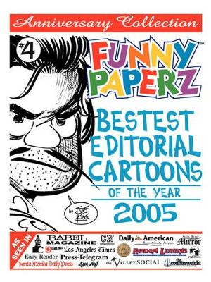 Funny Paperz: Bestest Editorial Cartoons of the Year: No. 4 by Joe King 9781412099196