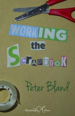 Working the Scrapbook by Peter Bland 9781910323885