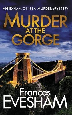 Murder At The Gorge by Frances Evesham 9781804261903