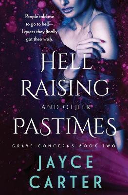 Hell Raising and Other Pastimes by Jayce Carter 9781839439902