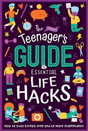 The (Nearly) Teenager's Guide to Essential Life Hacks by Autumn Publishing