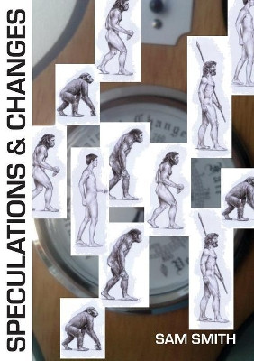 Speculations & Changes by Sam Smith 9781909443846