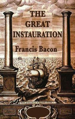 The Great Instauration by Sir Francis Bacon 9781515427087