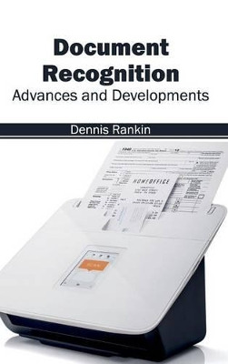 Document Recognition: Advances and Developments by Dennis Rankin 9781632401533