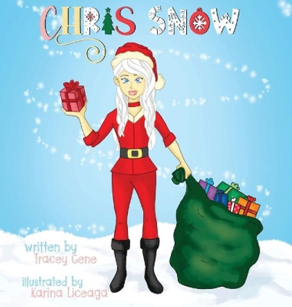 Chris Snow by Tracey Gene 9781734132403 Chris Snow by Tracey Gene 9781734132403