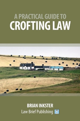 A Practical Guide to Crofting Law by Brian Inkster 9781912687398