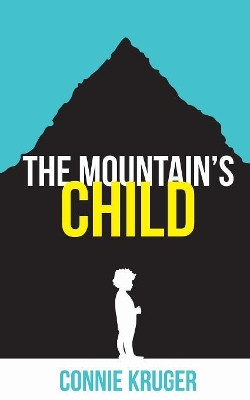 The Mountain's Child by Connie Kruger 9781787193499