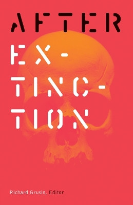 After Extinction by Richard Grusin 9781517902896