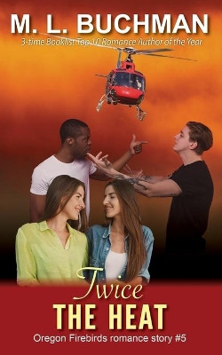 Twice the Heat by M L Buchman 9781945740824