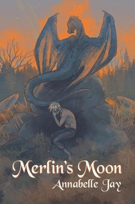 Merlin's Moon by Annabelle Jay 9781634769990