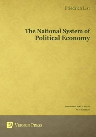 The National System of Political Economy by Friedrich List 9781622730100