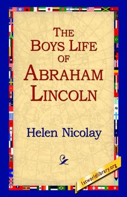 The Boys Life of Abraham Lincoln by Helen Nicolay 9781595404343