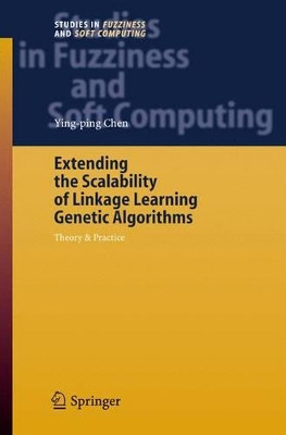 Extending the Scalability of Linkage Learning Genetic Algorithms: Theory & Practice by Ying-Ping Chen 9783540284598
