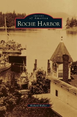 Roche Harbor by Richard Walker 9781531646578