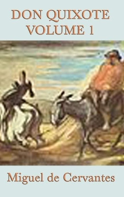 Don Quixote Vol. 1 by Miguel De Cervantes Saavedra 9781515428565