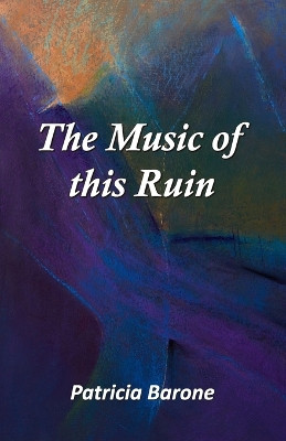 The Music of this Ruin by Patricia Barone 9788182537248