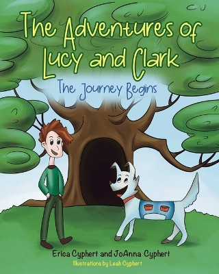 The Adventures of Lucy and Clark: The Journey Begins by Erica Cyphert 9781662931673