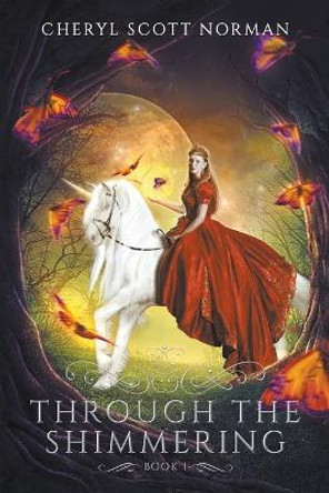 Through the Shimmering by Cheryl Scott Norman 9798201488314