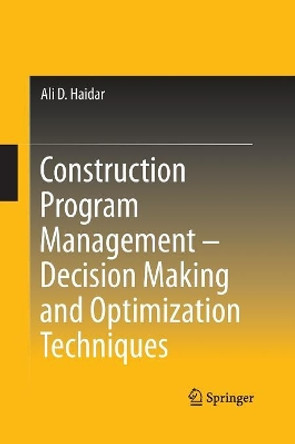 Construction Program Management - Decision Making and Optimization Techniques by Ali D. Haidar 9783319356488