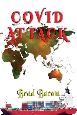 Covid Attack by Brad Bacom 9781648830662