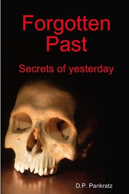 Forgotten Past by D P Pankratz 9781999482145