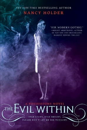 The Evil Within: A Possessions Novel by Nancy Holder 9781595142917