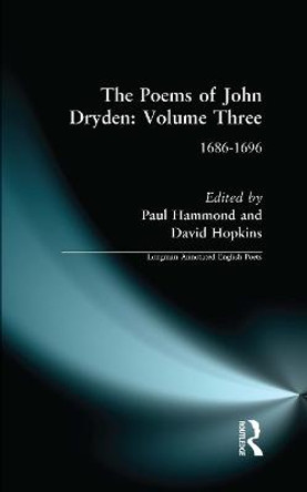 The Poems of John Dryden: Volume Three: 1686-1696 by Paul Hammond