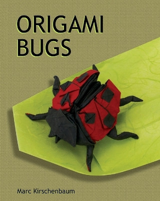 Origami Bugs by Marc Kirschenbaum 9781951146009