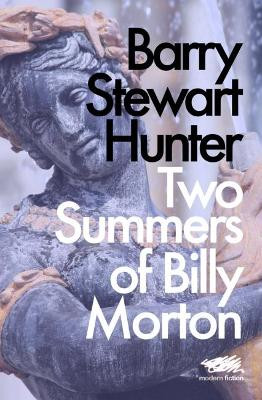 Two Summers of Billy Morton by Barry Stewart Hunter 9781912622016