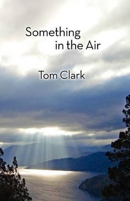 Something in the Air by Tom Clark 9781848611085