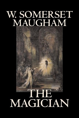 The Magician by W., Somerset Maugham 9781598188325