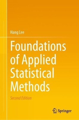Foundations of Applied Statistical Methods by Hang Lee 9783031422959