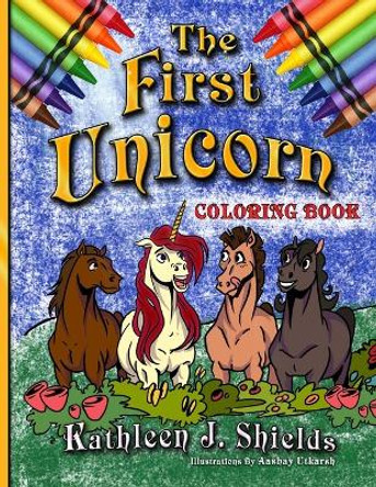 The First Unicorn - Coloring Book by Aashay Utkarsh 9781956581256