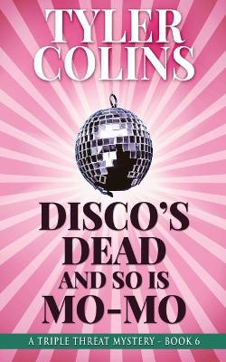 Disco's Dead and so is Mo-Mo by Tyler Colins 9784824187147