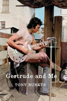 Gertrude and Me by Tony Burkys 9781923205093