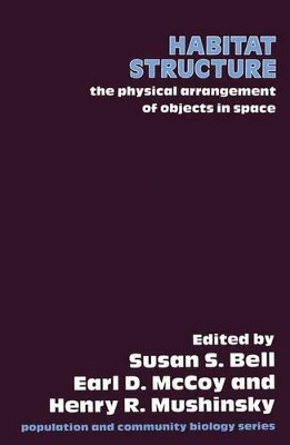 Habitat Structure: The physical arrangement of objects in space by Susan Belll 9789401053631