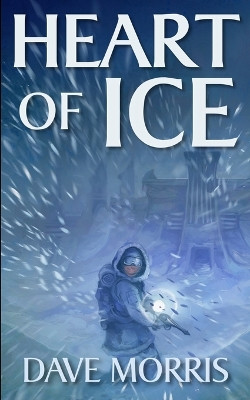 Heart of Ice by Dave Morris 9781909905009