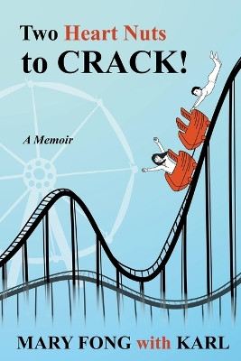 Two Heart Nuts to Crack! by Mary Fong 9798201034009