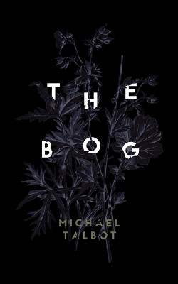 The Bog by Michael Talbot 9781941147672